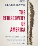 The Rediscovery of America: Native Peoples and the Unmaking of U.S. History [Book]