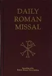 Daily Roman Missal: Complete with Readings in One Volume with Sunday and Weekday Masses ... and the Order of Mass in Latin and English on Facing Pages and Devotions and Prayers for Use Throughout the Year [Book]