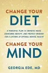 Georgia Ede Change Your Diet, Change Your Mind (Gebundene Ausgabe)