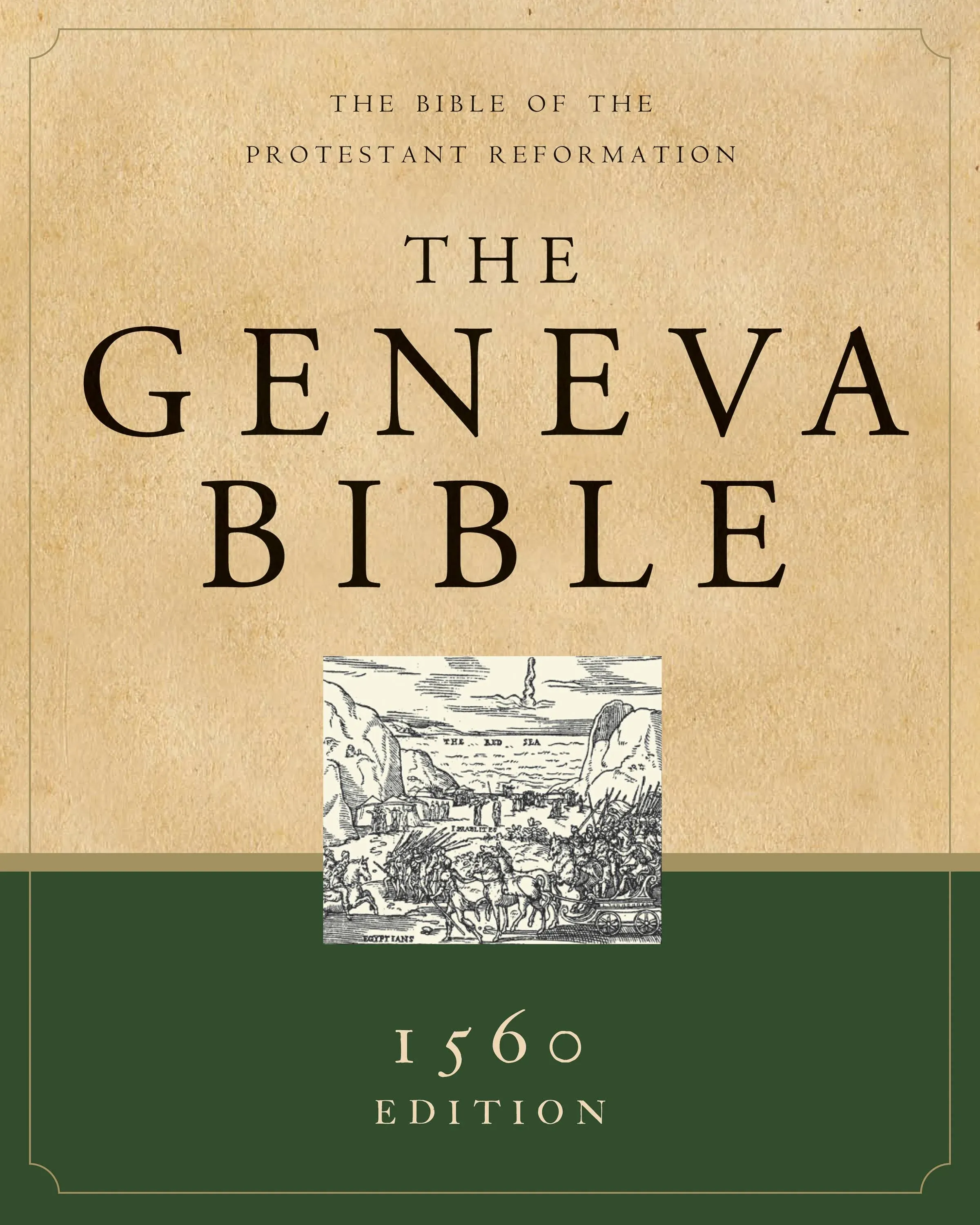 The Geneva Bible The Bible of The Protestant Reformation