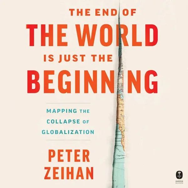 The End of the World Is Just the Beginning: Mapping the Collapse of Globalization 