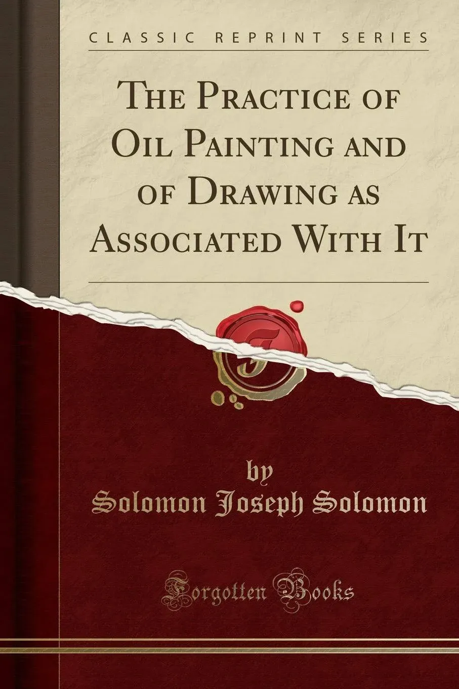 The Practice of Oil Painting and of Drawing as Associated With It (Classic Reprint)