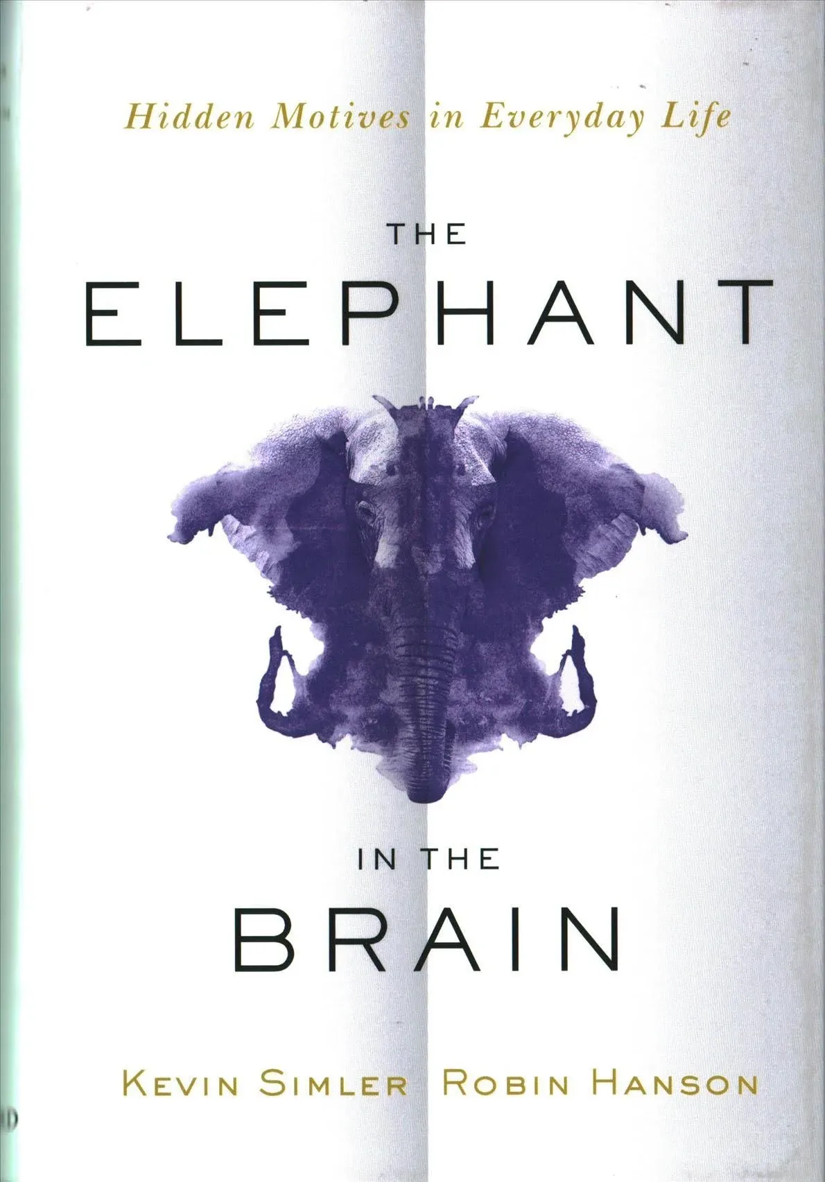 The Elephant in the Brain: Hidden Motives in Everyday Life [Book]