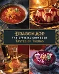 Dragon Age: The Official Cookbook: Taste of Thedas [Book]