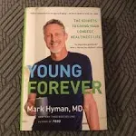 Young Forever: The Secrets to Living Your Longest, Healthiest Life (The Dr. Hyman Library, 11) 