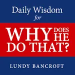 Daily Wisdom for Why Does He Do That?: Encouragement for Women Involved With ...