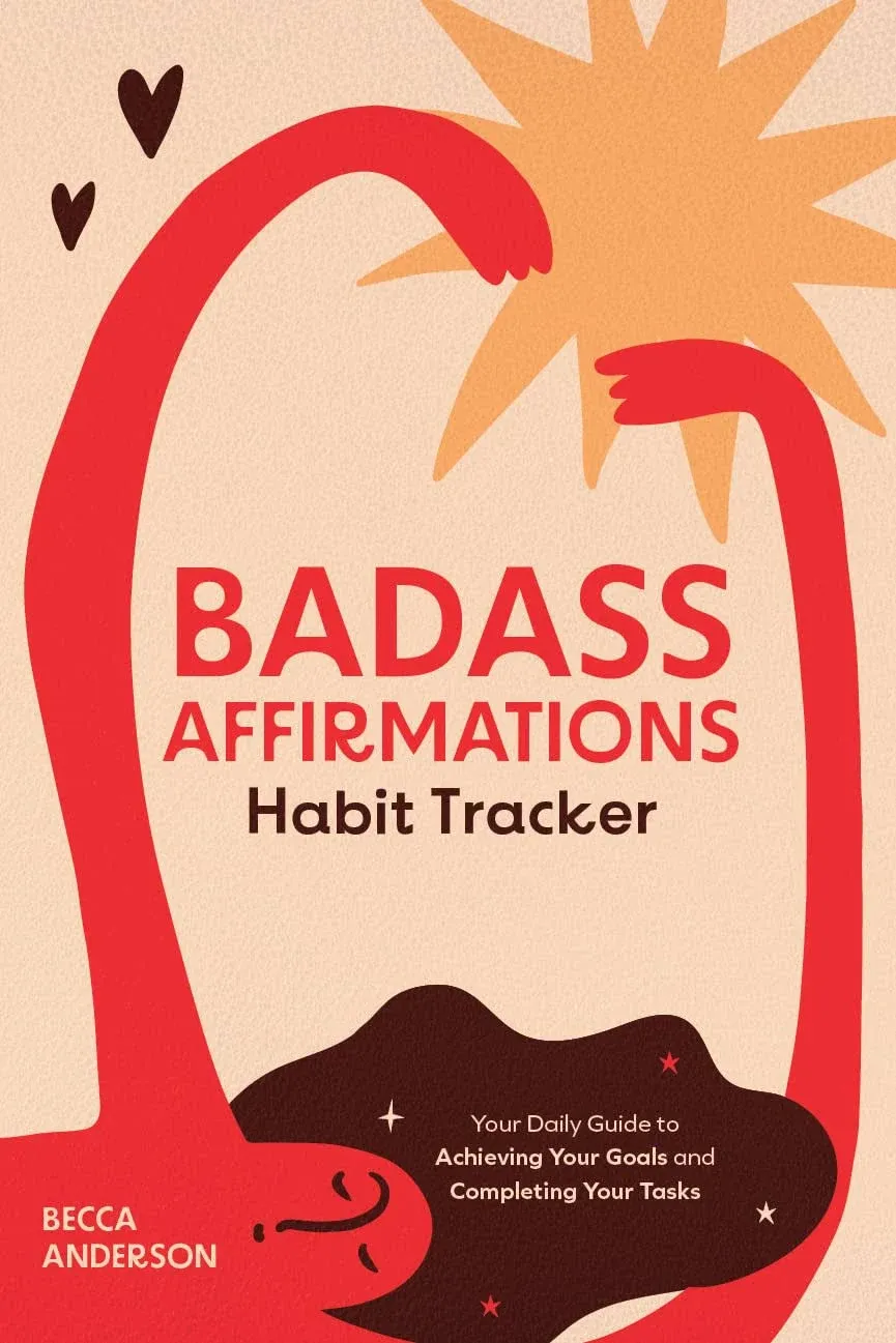 Badass Affirmations Habit Tracker: Your Daily Guide to Achieving Your Goals and ...