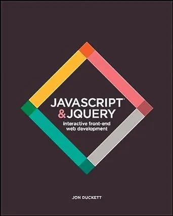 JavaScript and JQuery: Interactive Front-End Web Development by Jon Duckett 1 edition