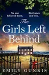 The Girls Left Behind: A home for troubled children; a lifetime of hidden secrets. The gripping, moving novel from the bestselling author