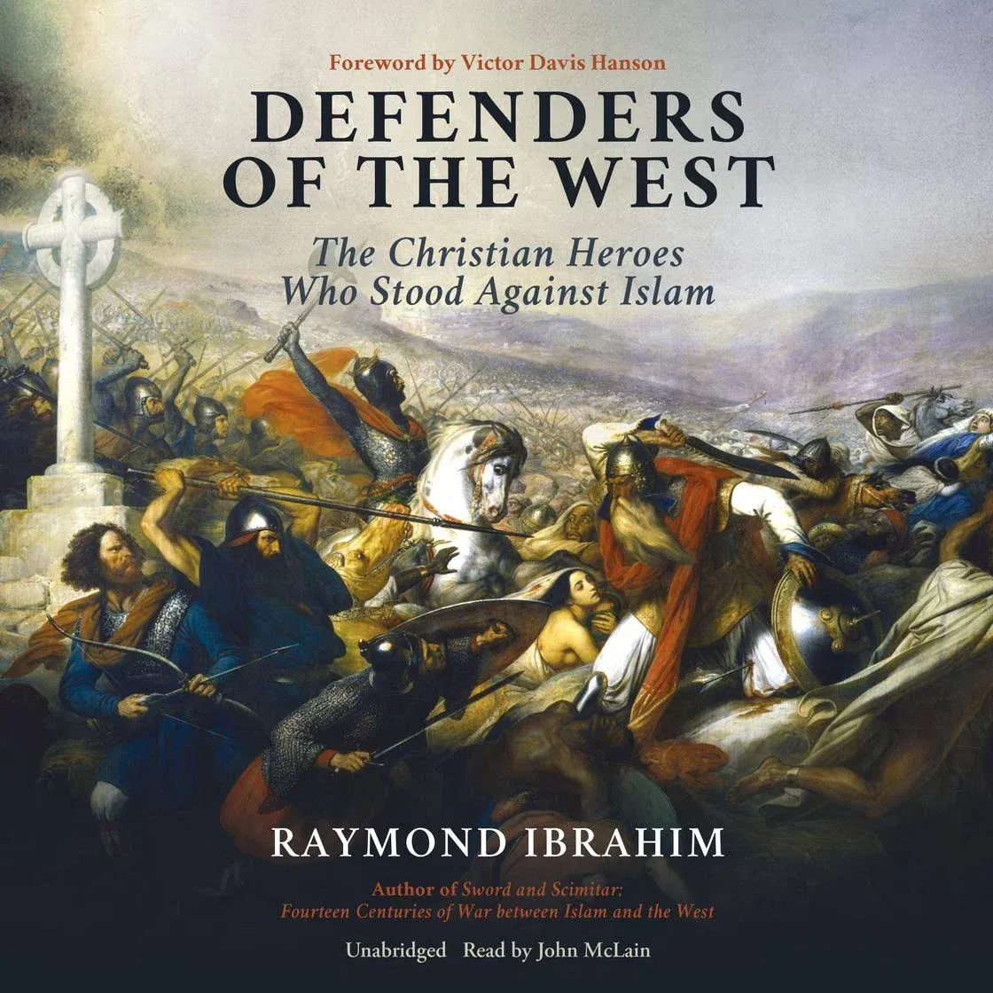 Defenders of the West: The Christian Heroes Who Stood Against Islam [Book]