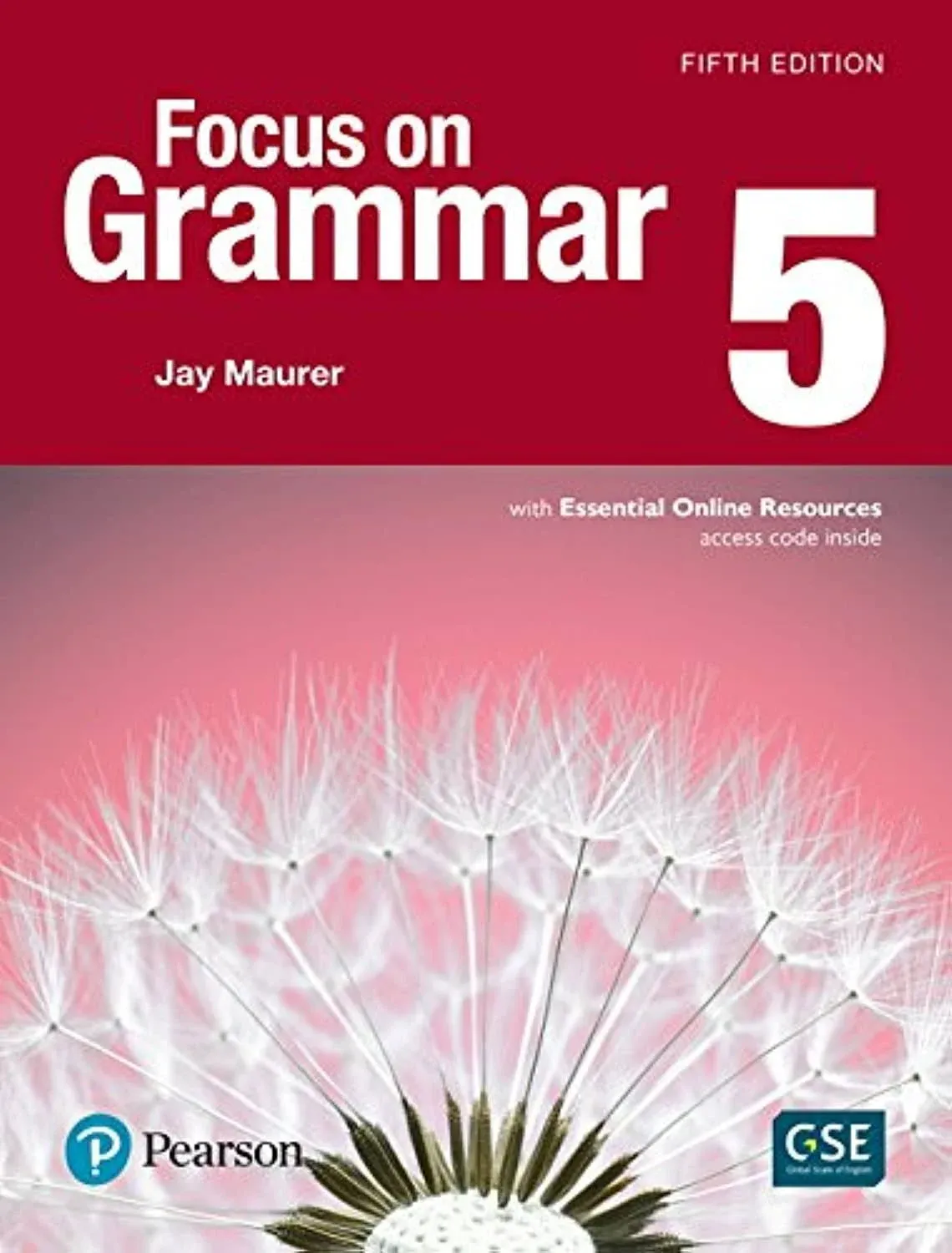 Focus on Grammar 5 with Essential Online Resources by Jay Maurer