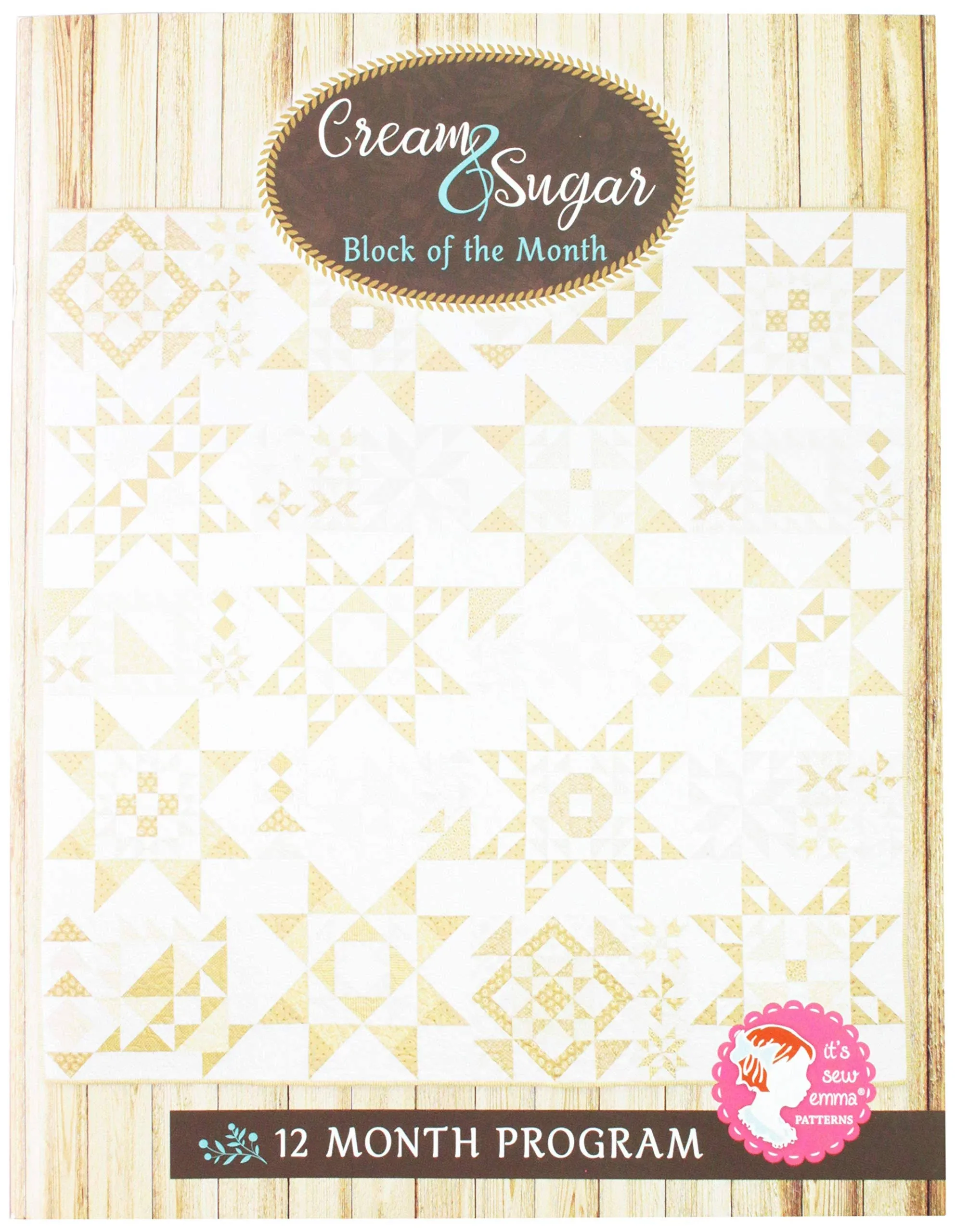 Cream & Sugar BOM Booklet by It&#39;s Sew Emma, Quilt Size 80 1/2&quot; x 80 1/2&quot;, ISE-928