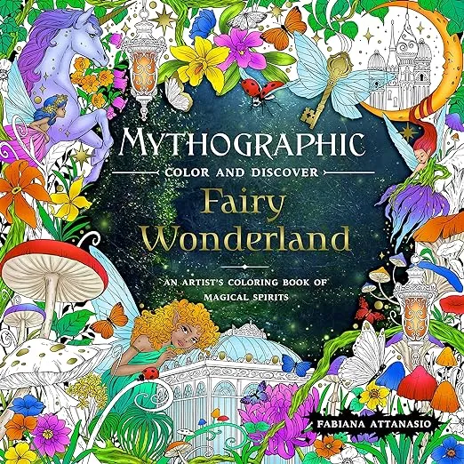 Mythographic Color and Discover: Fairy Wonderland: An Artist's Coloring Book of Magical Spirits