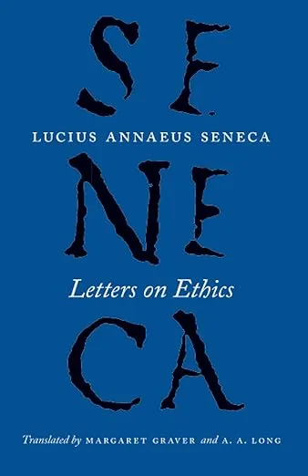 Letters on Ethics: To Lucilius (The Complete Works of Lucius Annaeus Seneca)