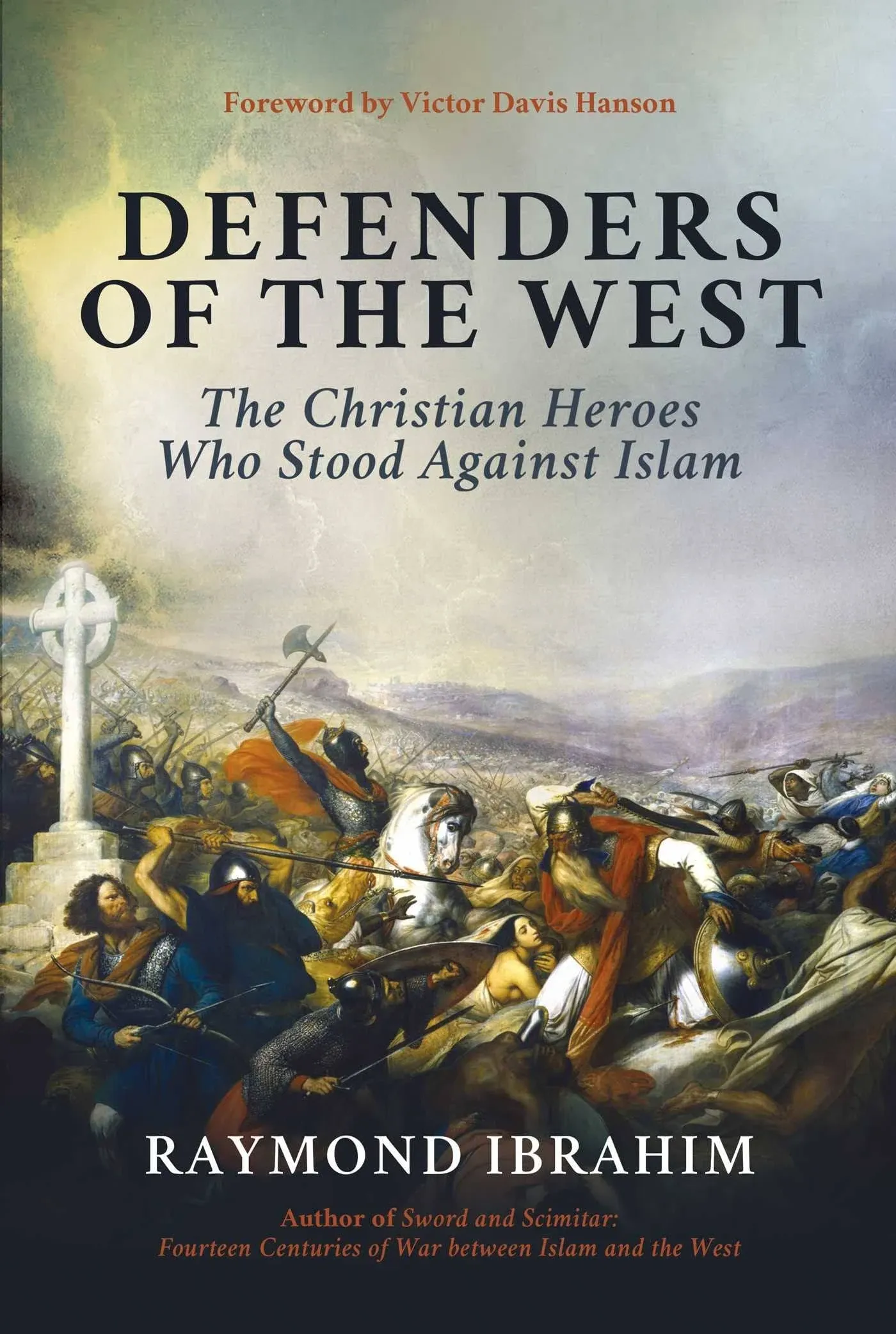 Defenders of the West: The Christian Heroes Who Stood Against Islam [Book]