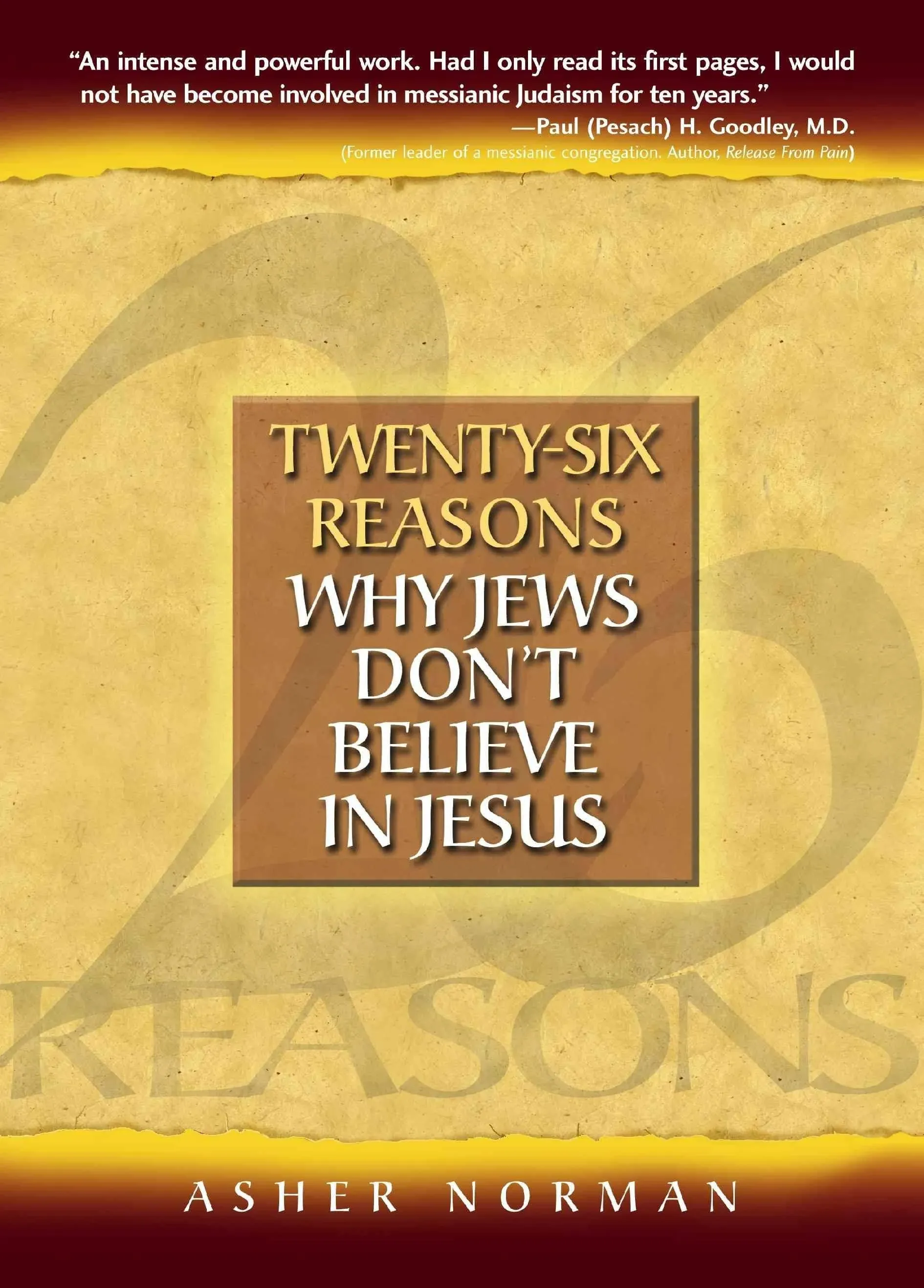 "Twenty-Six Reasons Why Jews Don't Believe In Jesus"