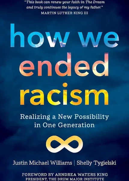 How We Ended Racism: Realizing a New Possibility in One Generation