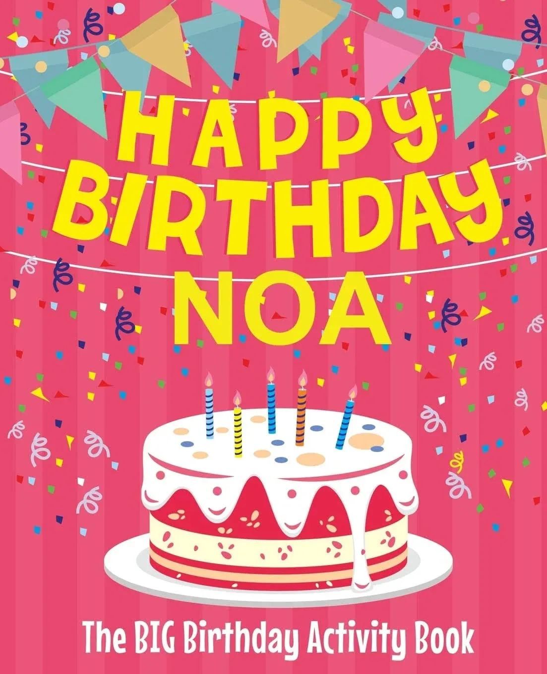 Happy Birthday Noa - The Big Birthday Activity Book: (Personalized Children's ...