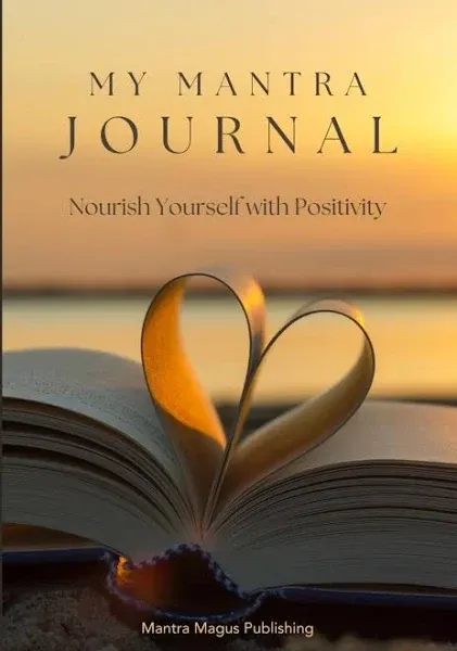 My Mantra Journal: Nourish Yourself with Positivity