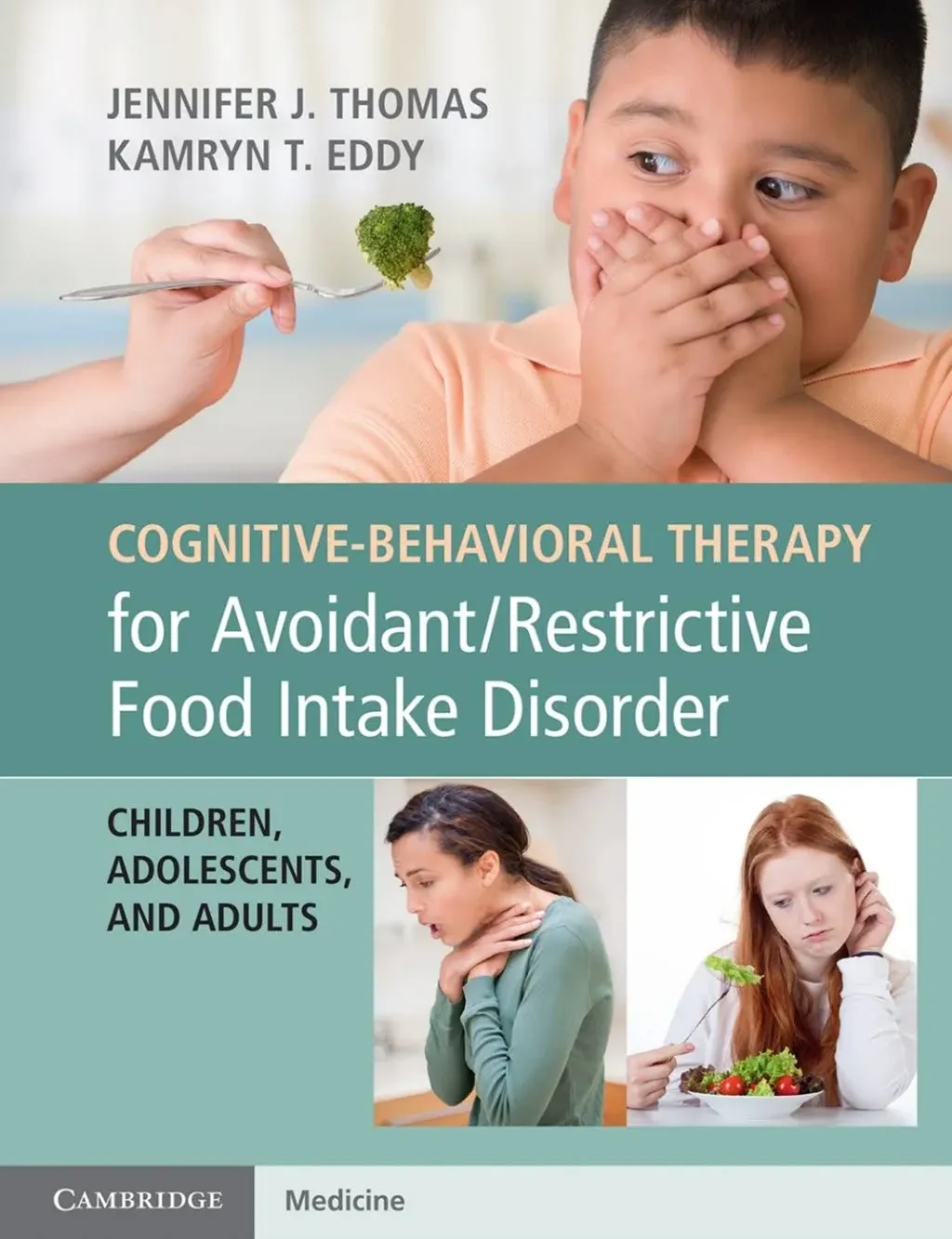 Cognitive-Behavioral Therapy for Avoidant/Restrictive Food Intake Disorder ...