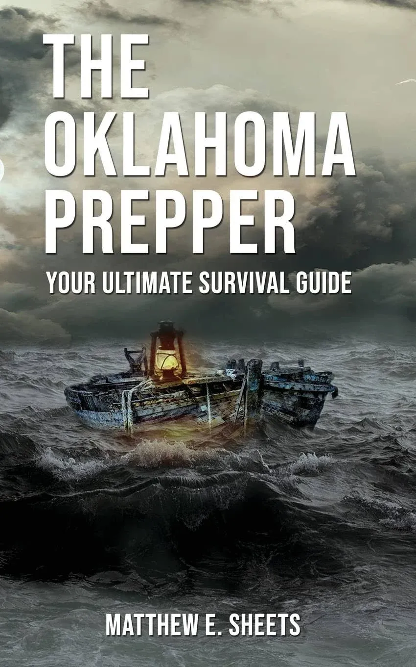 THE OKLAHOMA PREPPER - Your Ultimate Survival Guide [Book]