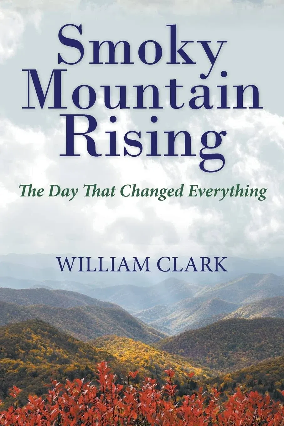 Smoky Mountain Rising: The Day That Changed Everything [Book]