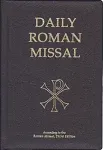 Daily Roman Missal: Complete with Readings in One Volume with Sunday and Weekday Masses ... and the Order of Mass in Latin and English on Facing Pages and Devotions and Prayers for Use Throughout the Year [Book]