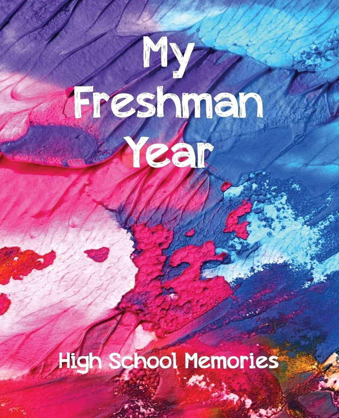 My Freshman Year By Alyssa Marie Publishing