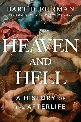 Heaven and Hell: A History of the Afterlife