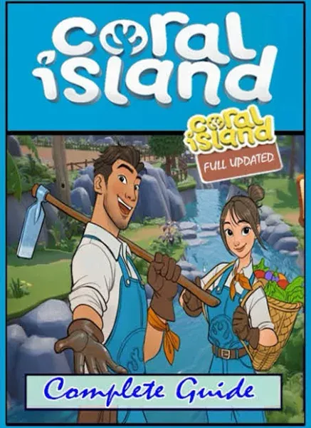 Coral Island Complete Guide [Full Updated ]: Best Tips, Tricks, and Strategies