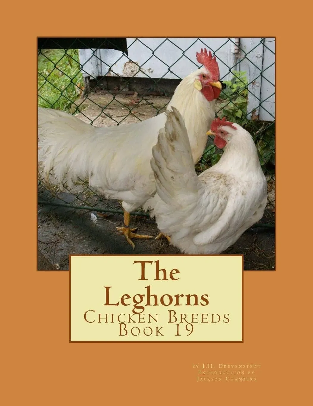 The Leghorns: Chicken Breeds Book 19 [Book]