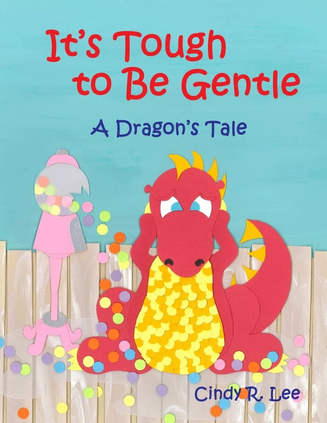 It's Tough to Be Gentle: A Dragon's Tale [Book]