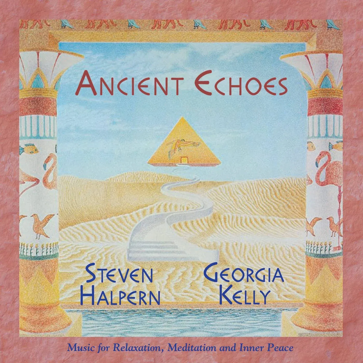 Ancient Echoes by Steven Halpern   Georgia Kelly: Used