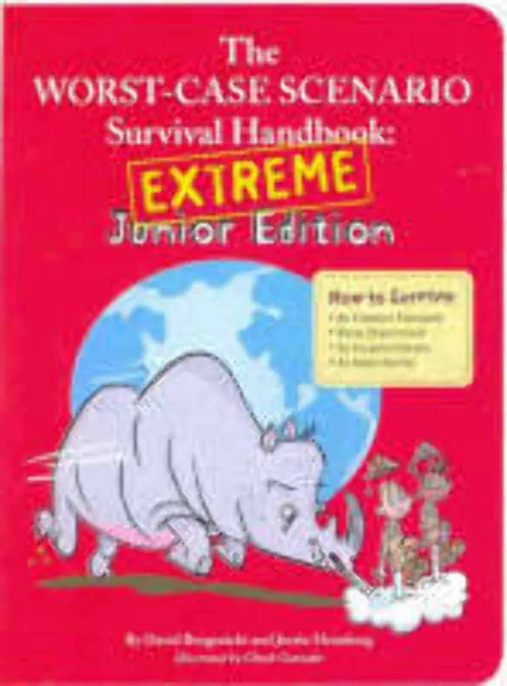 The Worst Case Scenario Survival Handbook - Extreme Junior Edition [Book]