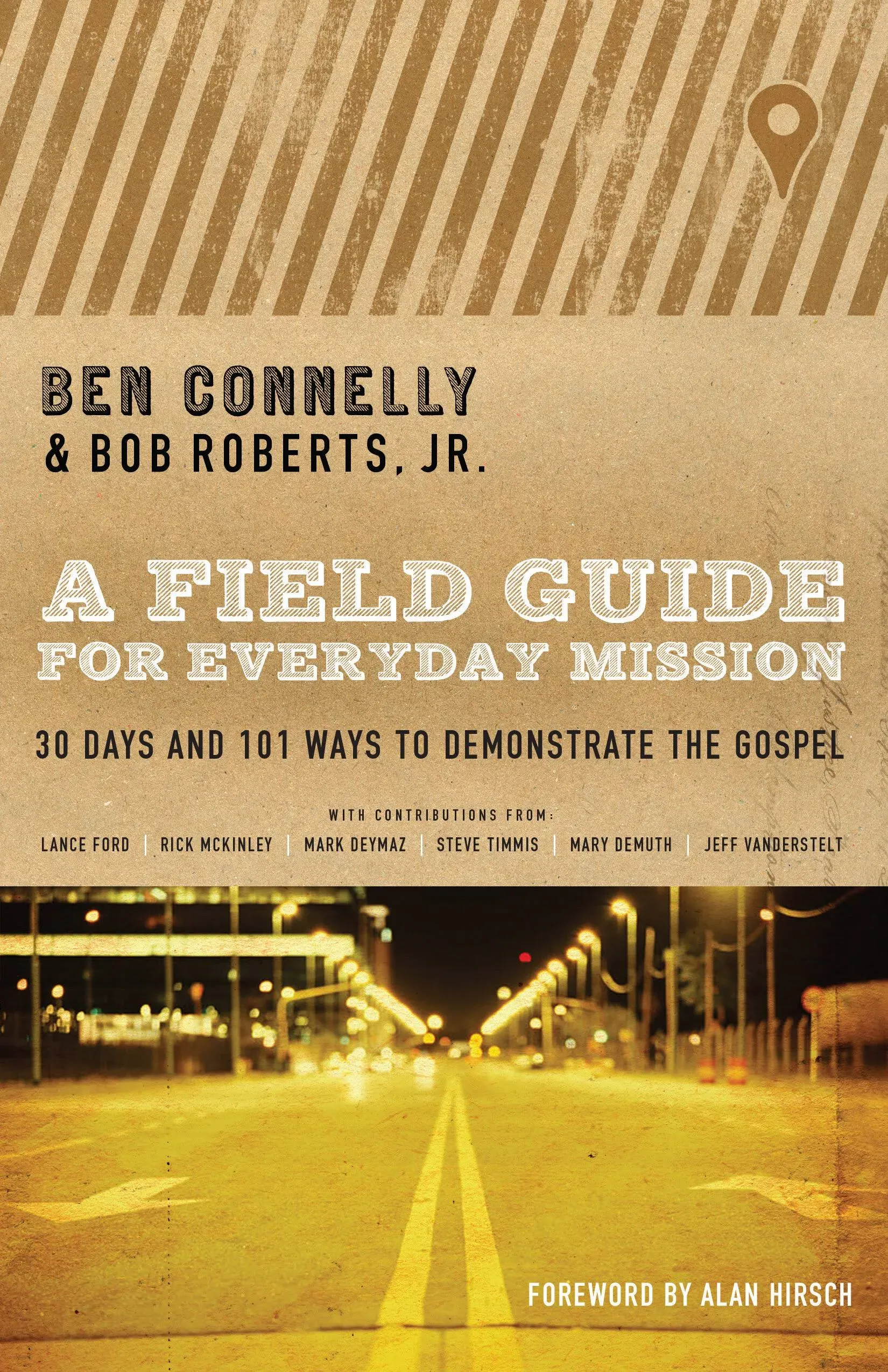 A Field Guide for Everyday Mission: 30 Days and 101 Ways to Demonstrate the ...