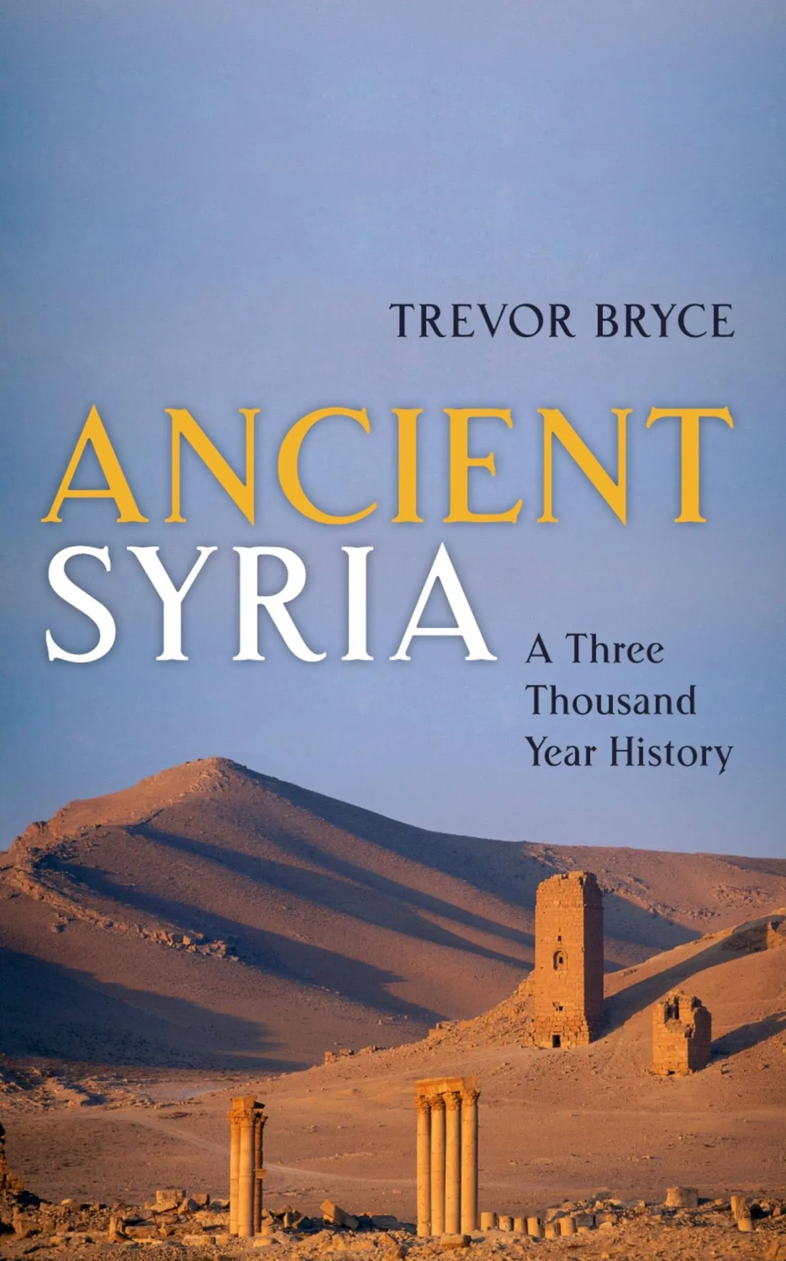 Ancient Syria: A Three Thousand Year History [Book]