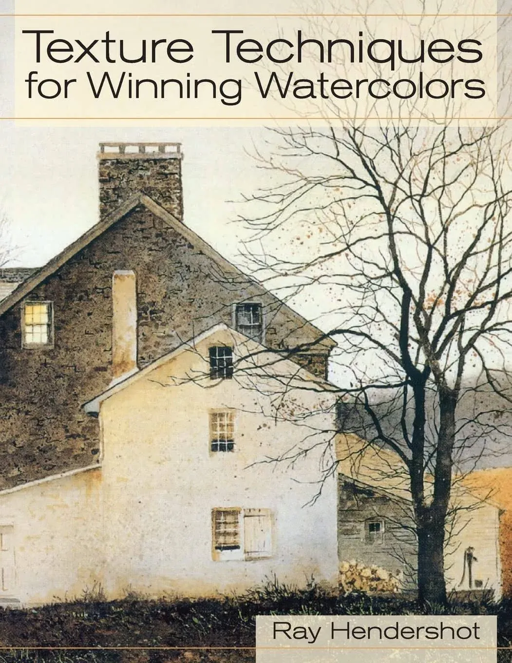 Texture Techniques for Winning Watercolors [Book]