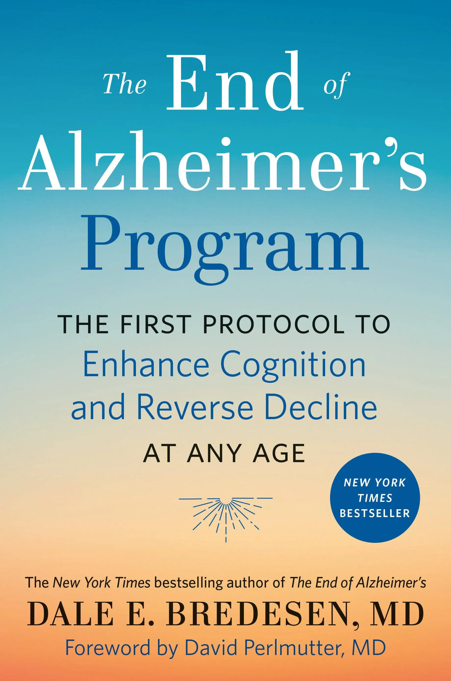 The End of Alzheimer's Program: The First Protocol to Enhance Cognition and ...