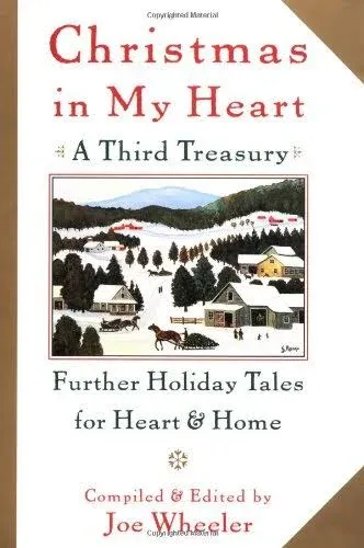 Christmas in My Heart A Third Treasury Further Tales of Holiday... by Wheeler Joe