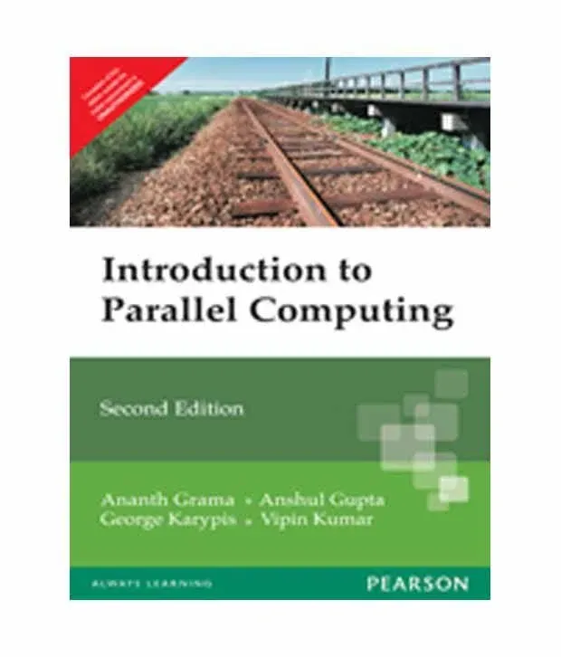 An Introduction to Parallel Computing: Design and Analysis of Algorithms, 2/e [Book]