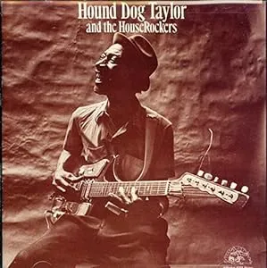 Hound Dog Taylor & The Houserockers