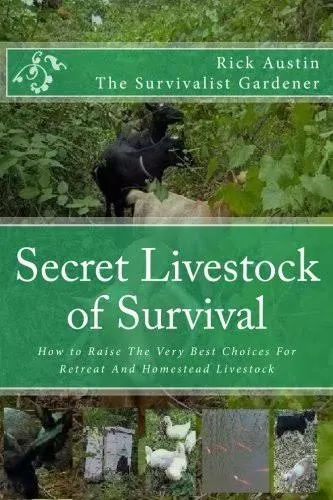 SECRET LIVESTOCK OF SURVIVAL: HOW TO RAISE THE 10 BEST By Rick Austin BRAND NEW