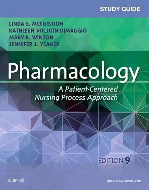 Study Guide for Pharmacology A Patient-Centered Nursing Process Approach 9th edition