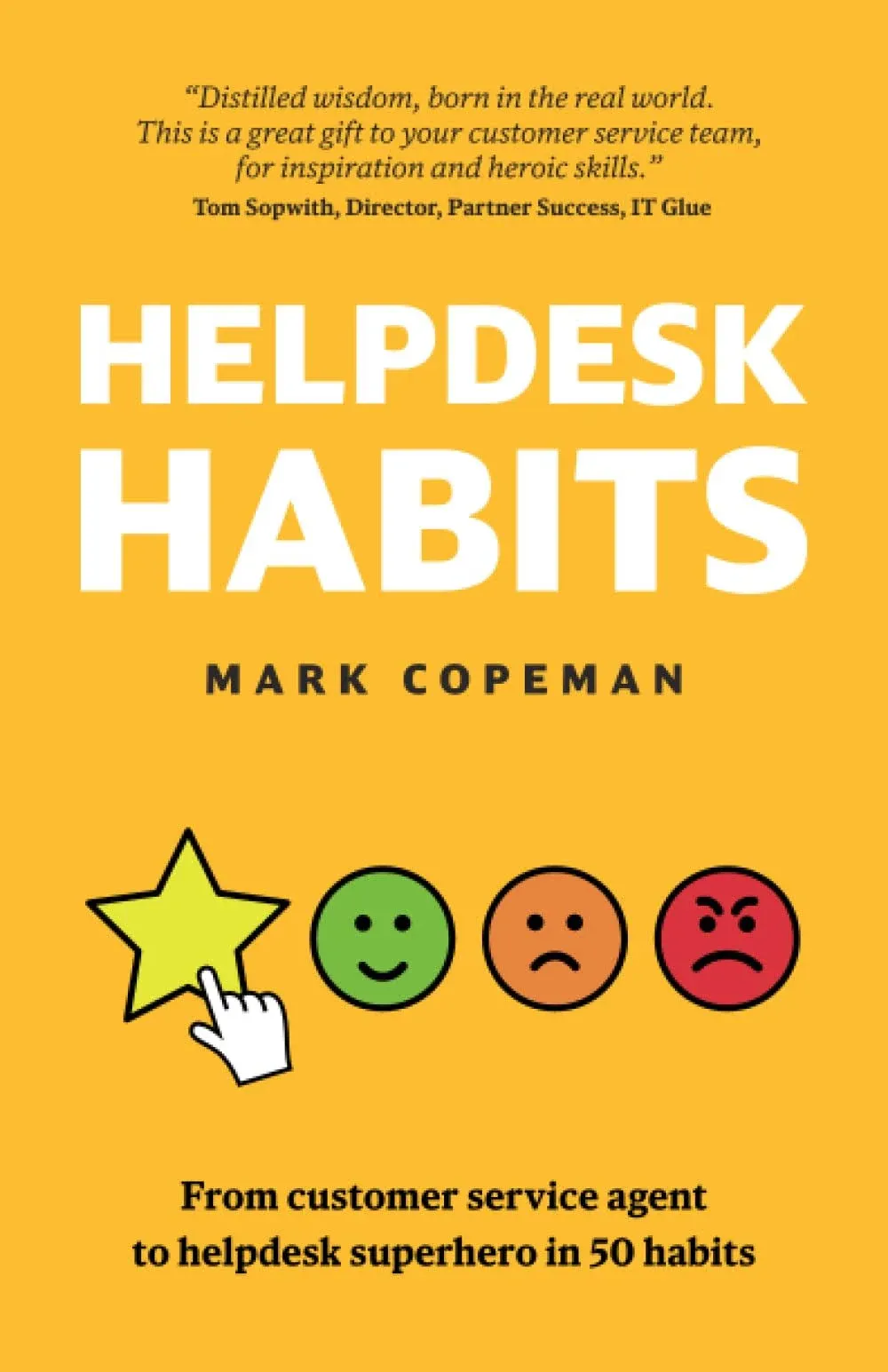 Helpdesk Habits: Become a helpdesk superhero and make yourself indispensable.