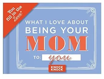 Knock Knock What I l Love About Being Your Mom Fill in the Love Journal