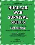 Nuclear War Survival Skills Updated and Expanded 2022 Edition Regarding Ukraine