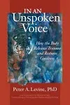 in An Unspoken Voice - by Peter A Levine (Paperback)