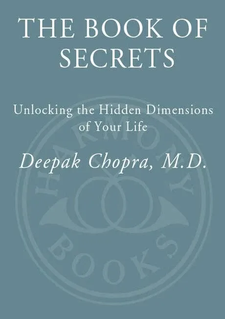 The Book of Secrets: Unlocking the Hidden Dimensions of Your Life [Book]