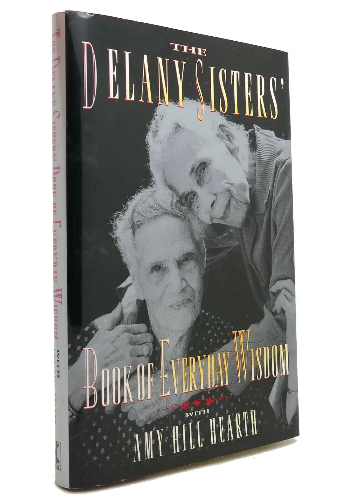 The Delany Sisters' Book of Everyday Wisdom