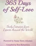 365 Days of Self-Love: Daily Excercises from Experts Around the World [Book]